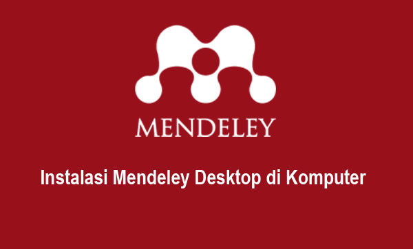 Instalasi Mendeley Desktop di Komputer