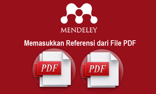 Memasukkan Referensi dari File PDF ke Aplikasi Mendeley