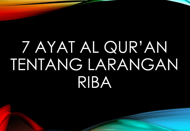 7 Ayat Dalam Al Quran Tentang Larangan Riba