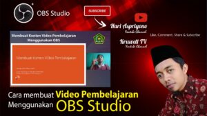 Membuat Video Pembelajaran Dengan Aplikasi Gratis OBS Studio