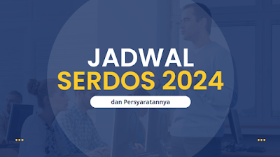 Jadwal Sertifikasi Dosen (Serdos) Gelombang 1 dan 2 Tahun 2024 dan Persyaratannya