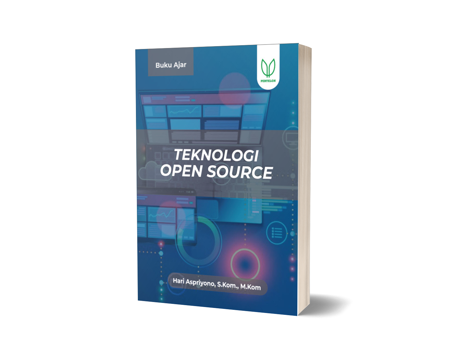 Buku Ajar Teknologi Open Source Untuk Mahasiswa, Dosen dan Umum